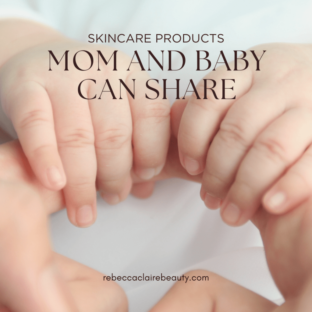 Skincare Products Mom and Baby Can&nbsp;Share