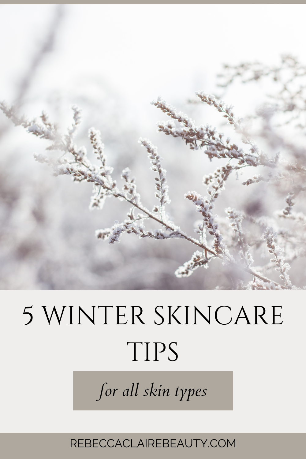 5 Winter Skincare Tips for All Skin Types – Rebecca Claire Beauty