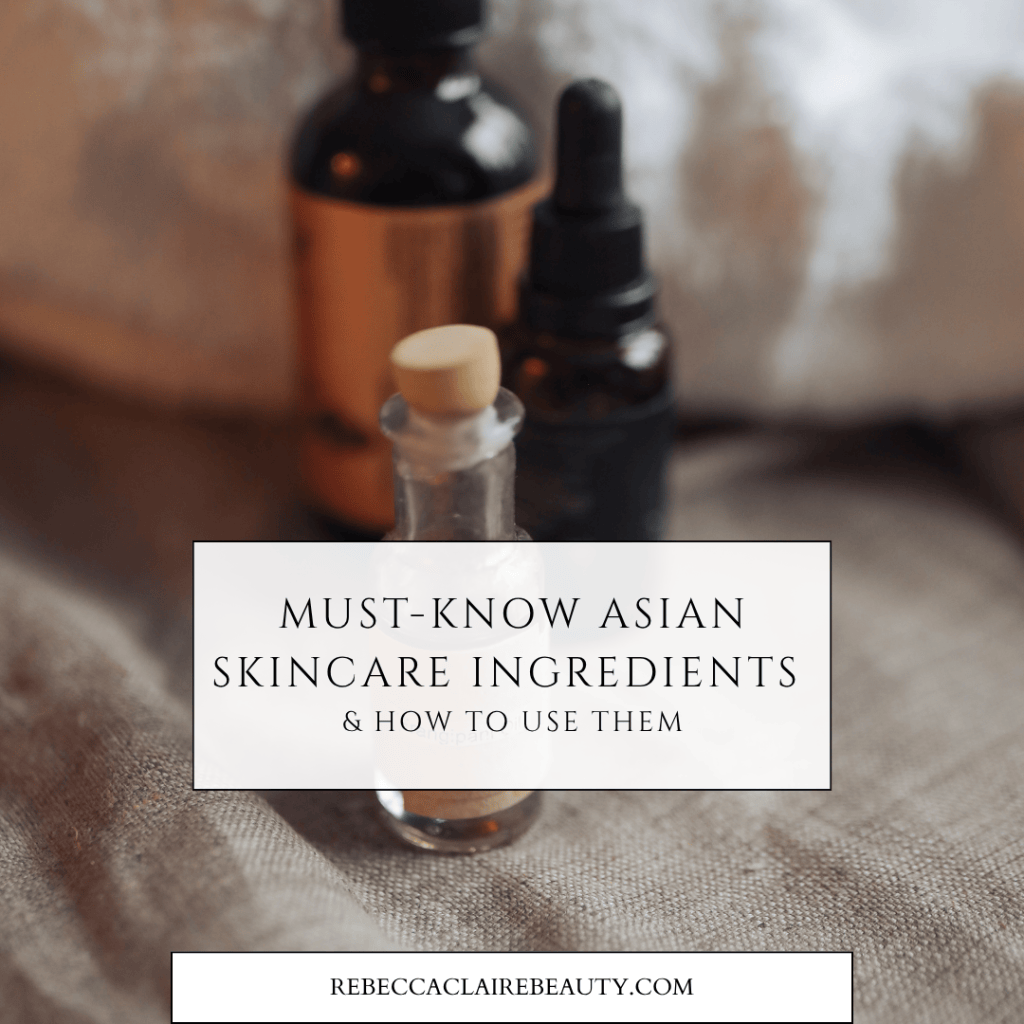 Must-Know Asian Skincare Ingredients & How to Use&nbsp;Them